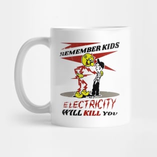 Remember kids electricity will kill you Mug